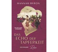 Das Echo der Tapferkeit: Deckname Rose