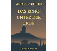 Das Echo unter der Erde: Paul Merten ermittelt