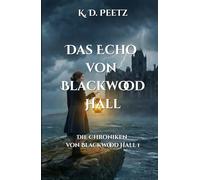 Das Echo von Blackwood Hall: Die Chroniken von Blackwood Hall 1