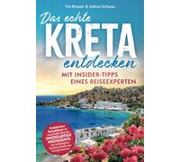 Das echte Kreta entdecken - Praktischer Reiseführer mit Insider-Tipps eines Reiseexperten. Erlebe eine unvergessliche Reise mit traumhaften Stränden, ... Schätzen abseits des Touristenstroms