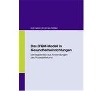 Das EFQM-Modell in Gesundheitseinrichtungen Heib, Kai, Möller, Johannes (Auteur)