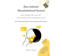 Das einfache Haushaltsbuch-System: Mehr Überblick über dein Geld - ohne Verzicht und ohne kompliziertes System