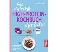 Das Einfachste High-Protein-Kochbuch Aller Zeiten