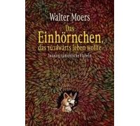 Das Einhörnchen, Das Rückwärts Leben Wollte