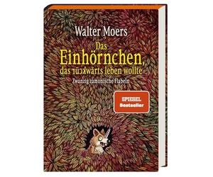 Das Einhörnchen, das rückwärts leben wollte: Zwanzig zamonische Flabeln. Limitierte Ausgabe mit Farbschnitt