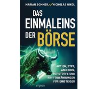 Das Einmaleins der Börse: Aktien, ETFs, Anleihen, Rohstoffe und Kryptowährungen für Einsteiger