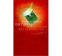 Das Element des Elephanten Ortheil, Hanns-Josef (Auteur)