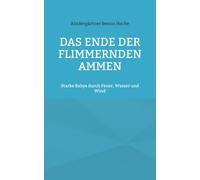 Das Ende der flimmernden Ammen: Starke Babys durch Feuer, Wasser und Wind