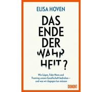 Das Ende der Wahrheit? Wie Lügen, Fake News und Framing unsere Gesellschaft bedrohen - und was wir dagegen tun müssen - Elisa Hoven - DuMont Buchverlag - ebook (ePub) - Livre