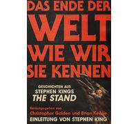 Das Ende der Welt wie wir sie kennen Geschichten aus Stephen Kings THE STAND - Eine Horror-Anthologie - Wayne Brady - Buchheim Verlag - ebook (ePub) - Livre