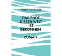 Das Ende Dieser Welt Ist Gekommen