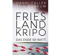 Das Ende im Watt - Der zweite Fall für Kommissarin Andi Sturm: Ein Nordseekrimi mit Hochspannung und Humor