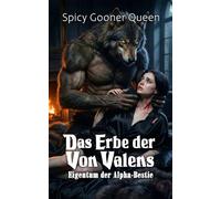 Das Erbe der Von Valens: Eigentum der Alpha-Bestie
