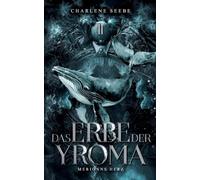 Das Erbe der Yroma: Merionns Herz