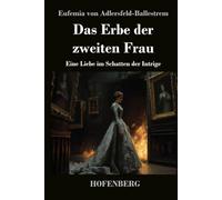 Das Erbe der zweiten Frau: Eine Liebe im Schatten der Intrige