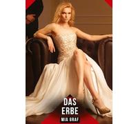 Das Erbe: Erotische Kurzgeschichten für Sie und Ihn: Sammelband expliziter, unzensierter Lust, ab 18