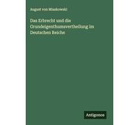 Das Erbrecht und die Grundeigenthumsvertheilung im Deutschen Reiche