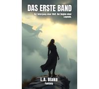 Das erste Band: Der Untergang einer Welt. Der Beginn einer Legende.
