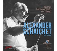 Das Erste Kammerorchester Der Schweiz – Alexander Schaichet 1887-1964 – CD