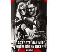 Das erste Mal mit einem bösen Biker: Erotische Geschichten mit explizitem Sex für Erwachsene