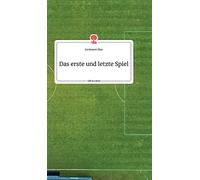 Das Erste Und Letzte Spiel. Life Is A Story - Story.One