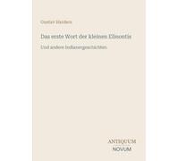 Das erste Wort der kleinen Elinontis: Und andere Indianergeschichten
