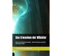 Das Erwachen der Wächter: Band 2 der Wächterchroniken - Wenn Vertrauen zerbricht und Helden fallen