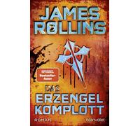 Das Erzengel-Komplott Roman - James Rollins - Blanvalet Taschenbuch Verlag - ebook (ePub) - Livre