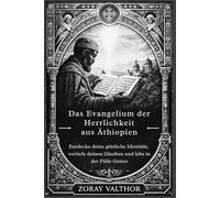 Das Evangelium der Herrlichkeit aus Äthiopien: Entdecke deine göttliche Identität, vertiefe deinen Glauben und lebe in der Fülle Gottes