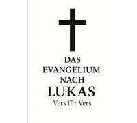 Das Evangelium nach Lukas, Vers für Vers