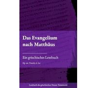 Das Evangelium nach Matthäus: Ein griechisches Lesebuch