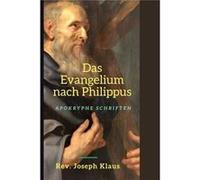 Das Evangelium nach Philippus Apokryphe Schriften - Rev. Joseph Klaus - Amazon Digital Services LLC KDP - Livre en Anglais Rev. Joseph KlausRev. Joseph Klaus (Auteur)