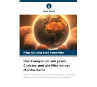 Das Evangelium von Jesus Christus und die Mission von Meishu-Sama
