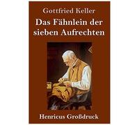 Das Fähnlein Der Sieben Aufrechten (Großdruck)