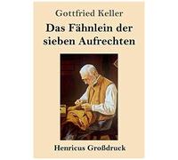 Das Fähnlein Der Sieben Aufrechten (Großdruck)