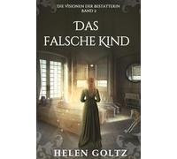Das falsche Kind - Paranormales historisches Geheimnis (Die Visionen der Bestatterin)