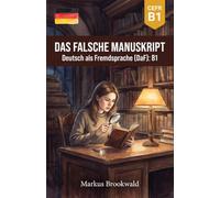 Das falsche Manuskript: Deutsch als Fremdsprache (DaF): B1