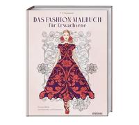 Das Fashion Malbuch für Erwachsene: Couture Mode zum Ausmalen und Entspannen. Ausmalbilder für Erwachsene inspiriert von der Welt der Haute Couture. Geschenk für Kreative und Fans von Mode und Fashion