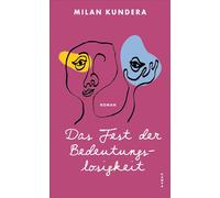 Das Fest der Bedeutungslosigkeit - Milan Kundera - Kampa Verlag - ebook (ePub) - Livre