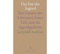 Das Fest der Jugend: Des Gartens der Erkenntnis Erster Teil, und die Jugendgedichte