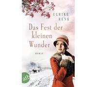 Das Fest der kleinen Wunder: Roman
