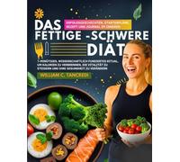 Das Fettige -schwere Diät: 1-minütiges, wissenschaftlich fundiertes Ritual, um Kalorien zu verbrennen, die Vitalität zu steigern und Ihre Gesundheit zu verändern