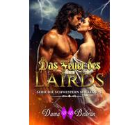 DAS FEUER DES LAIRDS: Historischer Highlander-Roman