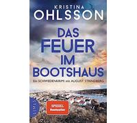 Das Feuer im Bootshaus: Ein Schwedenkrimi mit August Strindberg