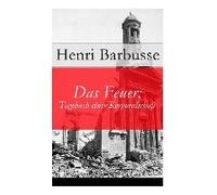 Das Feuer: Tagebuch Einer Korporalschaft