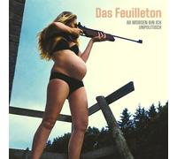 Das Feuilleton - AB Morgen Bin Ich Unpolitisch [Import]