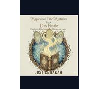 Das Finale: Das letzte Geheimnis der Maplewood Lane