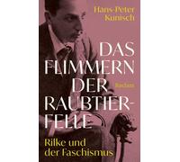 Das Flimmern der Raubtierfelle Rilke und der Faschismus - Hans-Peter Kunisch - Reclam Verlag - ebook (ePub) - Livre