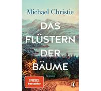 Das Flüstern der Bäume: Roman. Der Taschenbuch Bestseller - "spannend und mitreißend!" (Süddeutsche Zeitung)