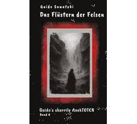 Das Flüstern der Felsen: Guido's skurrile AnekTOTEN